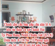 Chính chủ cần bán gấp căn nhà lô A khu tái định cư xã Thành Hải Tp Phan Rang, Ninh Thuận.  sát QL1A