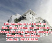 Cần bán nhà tại: Lô LK 07-14, Khu đô thị Hoàng Huy Reverside, Đường Chi Lăng, Phường Thượng Lý Hồng