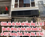 Cho thuê mặt bằng tầng 1, 2   3 làm văn phòng cty hoặc kinh doanh tại số 493T Trương Định, Hoàng