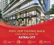 2 Căn hộ 5 sao , mặt tiền QL13, Thuận An. Giá dưới 2 tỷ dự án Astral city