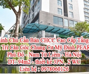 Chính chủ cần bán chcc cao cấp tầng 16 vị trí căn góc chung cư mỹ đình pearl - phú đô - nam từ liêm