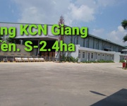 Bán xưởng KCB Giang Điền - Đồng Nai. DT 2.4ha