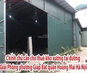 Chính chủ cần cho thuê kho xưởng tại đường Giải Phóng, phường Giáp Bát, quận Hoàng Mai , Hà Nội