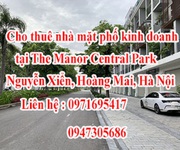 Cho thuê nhà mặt phố kinh doanh tại The Manor Central Park,  Nguyễn Xiển, Hoàng Mai, Hà Nội