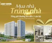 Mua nhà trúng nhà chỉ có thể LEGACY CENTRA Tp.Thuận An