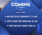 Comming Soon Dự Án Liền Kề TT Thương Mại - Du lịch Ngay Trung Tâm Thành Phố Huế Comming Soon Dự Án Liền Kề TT Thương Mại - Du lịch Ngay Trung Tâm Thành Phố Huế