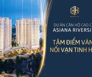 7 Siêu Phẩm Căn hộ Asiana Riverside Q7, 5 Tỷ 2, 2PN: 77m2, 68tr/m2, view sông SG, gần cầu TT4