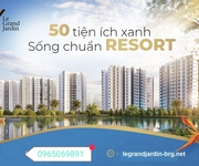 Sống Chất Lượng -Vượng Phú Quý Chỉ Từ 2 Tỷ Sở Hữu Ngay Căn Hộ Cao Cấp Le GRAND JARDIN