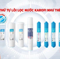 Thứ tự Lõi lọc nước Karofi như thế nào