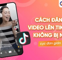 5 cách đăng video lên tiktok không bị mờ