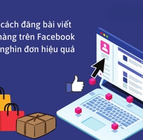 Bật mí 15 cách đăng bài bán hàng trên Facebook chốt nghìn đơn