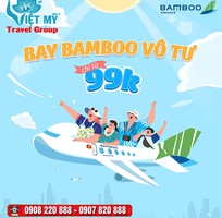 Đặt sớm   Deal  thơm  với Bamboo Airways vé bay giá từ 99K
