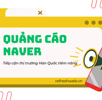 Quảng cáo Naver - Cơ hội tiếp cận thị trường Hàn Quốc