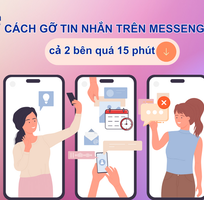 Cách gỡ tin nhắn trên Messenger cả 2 bên quá 15 phút