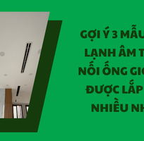 Gợi ý 3 mẫu máy lạnh âm trần nối ống gió 4HP được lắp đặt nhiều nhất