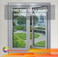 Thủ Tục Xuất Khẩu Khung Cửa Nhôm