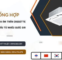 Tổng hợp các dòng máy lạnh âm trần nhập khẩu từ nhiều quốc gia