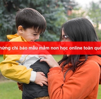 Chứng chỉ bảo mẫu mầm non học online toàn quốc