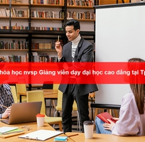 Tìm khóa học nvsp Giảng viên dạy đại học cao đẳng tại Tp hcm