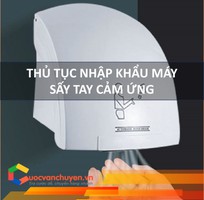 Thủ Tục Nhập Khẩu Máy Sấy Khô Tay Cảm Ứng