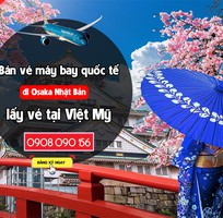 Bán vé máy bay quốc tế lấy vé tại Việt Mỹ-vé  đi Osaka Nhật Bản