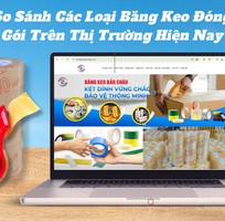 So Sánh Các Loại Băng Keo Đóng Gói Trên Thị Trường Hiện Nay