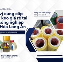 Đơn vị cung cấp băng keo giá rẻ tại khu công nghiệp Đức Hòa Long An