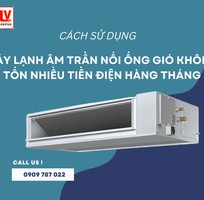 Còn nếu bạn muốn sở hữu máy lạnh âm trần vừa làm lạnh nhanh