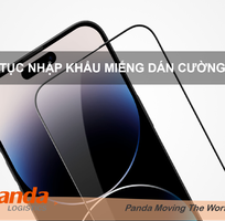 Thủ tục nhập khẩu Miếng Dán Cường Lực