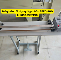 Máy hàn miệng túi dập chân SFTD-800 lớn dùng cho sp to