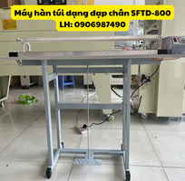 1 Máy hàn miệng túi dập chân SFTD-800 lớn dùng cho sp to