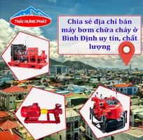 Chia sẻ địa chỉ bán máy bơm phòng cháy chữa cháy nhập khẩu ở Bình Định