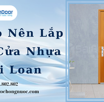 Lý Do Nên Lắp Đặt Cửa Nhựa Đài Loan Lý Do Nên Lắp Đặt Cửa Nhựa Đài Loan