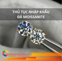 Thủ Tục Nhập Khẩu Đá Moissanite Vào Việt Nam