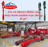 Ưu điểm, nhược điểm của máy bơm tuabin trục đứng PCCC