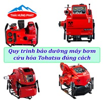 Quy trình bảo dưỡng máy bơm xăng cứu hỏa Tohatsu đúng cách