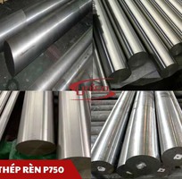 Thép Rèn P750   Giải Pháp Tối Ưu Cho Các Ứng Dụng Cơ Khí Chính Xác