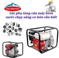 Những loại phụ tùng máy bơm nước chạy xăng phổ biến hiện nay