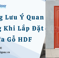 1 Những Lưu Ý Quan Trọng Khi Lắp Đặt Cửa Gỗ HDF