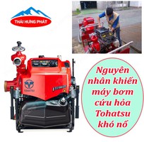 Nguyên nhân khiến máy bơm nước cứu hỏa Tohatsu khó nổ