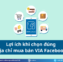 4 Địa chỉ mua bán VIA Facebook: Hướng dẫn chọn đúng nơi