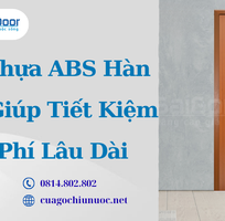 4 Cửa Nhựa ABS Hàn Quốc Giúp Tiết Kiệm Chi Phí Lâu Dài