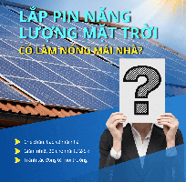 Lắp pin năng lượng mặt trời có gây nóng mái nhà