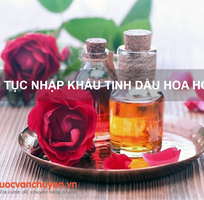 Thủ Tục Nhập Khẩu Tinh Dầu Hoa Hồng