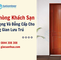 1 Cửa Gỗ Phòng Khách Sạn Nét Sang Trọng Và Đẳng Cấp Cho Không Gian Lưu Trú