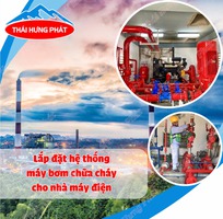 Lắp đặt hệ thống máy bơm chữa cháy cho nhà máy nhiệt điện, thủy điện