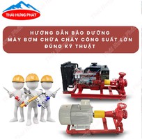 Bật mí cách bảo dưỡng máy bơm chữa cháy công suất lớn tăng tuổi thọ bơm Bật mí cách bảo dưỡng máy bơm chữa cháy công suất lớn tăng tuổi thọ bơm