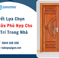 Bí Quyết Lựa Chọn Các Loại Cửa Phù Hợp Cho Mọi Vị Trí Trong Nhà