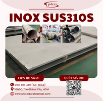 UNICO - Cung cấp đầy đủ Tấm/ Ống/ Cuộn/ Thanh Inox 310S