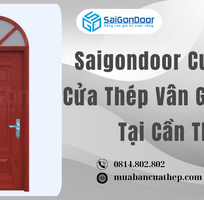 Saigondoor Cung Cấp Cửa Thép Vân Gỗ Uy Tín Tại Cần Thơ